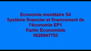 Economie monétaire S4 Système financier et financement de léconomie EP1 [upl. by Lonni383]