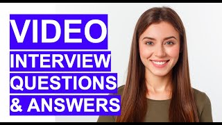 VIDEO Interview Questions amp Answers VIDEO INTERVIEW TIPS [upl. by Tratner]