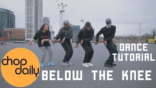 How To Below The Knee quotUK Drillquot Dance Tutorial  Chop Daily [upl. by Ssilb924]