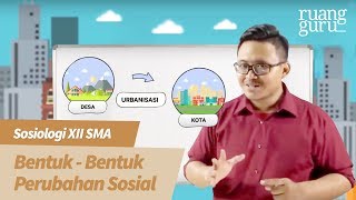 ruangbelajar  Sosiologi XII SMA  Bentuk Bentuk Perubahan Sosial [upl. by Valry]