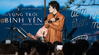 Vùng Trời Bình Yên  Quang Trung  Live at Mây Lang Thang [upl. by Olnay421]