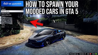 HOW TO SPAWN MODDED CARS IN GTA 5  How to install the AddOn Vehicle Spawner in GTA 5  PC MOD [upl. by Brie]