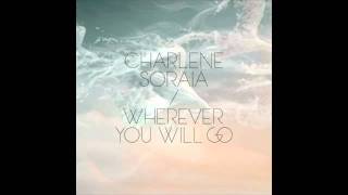 Charlene Soraia Wherever You Will Go [upl. by Nauqit]