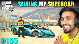 SELLING MY SUPERCAR  GTA 5 GAMEPLAY 155 [upl. by Dempsey]