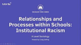 Relationships amp Processes within Schools  Institutional Racism in Schools  A Level Sociology [upl. by Tracay]