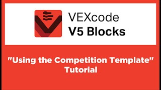 VEXcode V5 Blocks  quotUsing the Competition Templatequot Tutorial [upl. by Odlonyer]