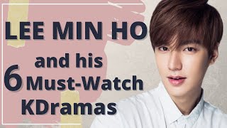 Lee Min Ho And His Must Watch Korean Dramas [upl. by Lyram895]