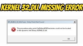 Kernel32dll error fix windows 7 procedure entry point setdefaultdlldirectories could not be located [upl. by Esinrahc913]