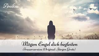 Mögen Engel dich begleiten Trauerversion [upl. by Enyrhtak]