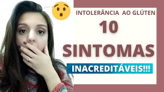 10 SINTOMAS INACREDITÁVEIS DA INTOLERÂNCIA AO GLÚTEN [upl. by Cardwell860]