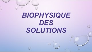 Biophysique des solutions P 4 [upl. by Certie]