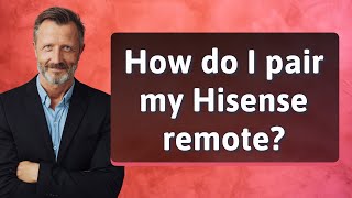 How do I pair my Hisense remote [upl. by Perpetua]