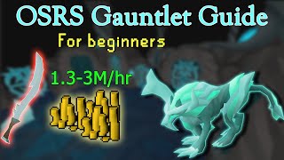 Beginners Guide to the Gauntlet  Indepth OSRS Gauntlet Guide Current [upl. by Leahpar]