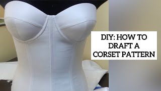 DIY HOW TO DRAFT A CORSET PATTERN DETAILED [upl. by Norag]