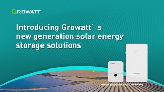 Webinar Introducing Growatt’s new generation solar energy storage solutions [upl. by Harolda]