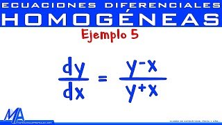 Ecuaciones diferenciales Homogéneas  Ejemplo 5 [upl. by Lyred951]