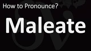 How to Pronounce Maleate CORRECTLY [upl. by Hambley]