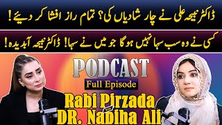 Dr Nabiha Ali had 4 Marriages  quotNobody endured what I went throughquot  Rabi Pirzada Podcast [upl. by Loesceke]