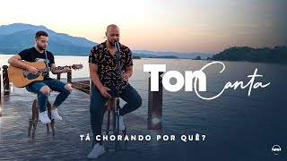 Ton Carfi  Tá Chorando Por Quê  Clipe Oficial [upl. by Farrar]