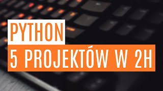 Python  5 projektów w 2h [upl. by Idette124]