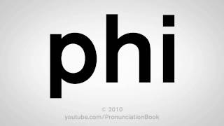 How To Pronounce Phi [upl. by Liahus]