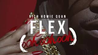 Rich Homie Quan  Flex Ooh Ooh Ooh CLEAN [upl. by Luane132]