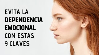 9 Claves Para Evitar La Dependencia Emocional  Desapego Emocional [upl. by Nahgeem]