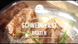 Schweinefilet richtig braten I Kochschule I FOODBOOM [upl. by Liahcim250]