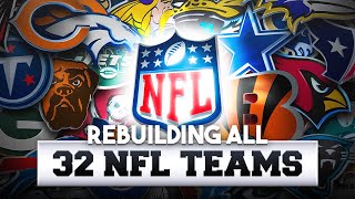 Rebuilding All 32 NFL Teams in ONE Video [upl. by Gerstein184]