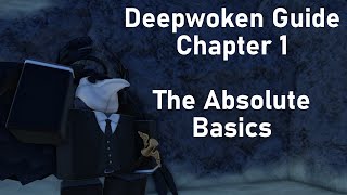 DEEPWOKEN GUIDE  CHAPTER 1  THE ABSOLUTE BASICS [upl. by Narot]