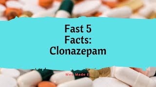 Fast 5 Facts Clonazepam [upl. by Jenks]