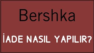 Bershka İade Nasıl Yapılır İade İşlemleri [upl. by Illom]