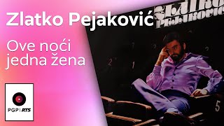 Zlatko Pejaković  Ove noci jedna žena  Audio 1977 HD [upl. by Vanna]