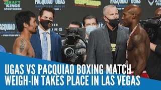 Ugas vs Pacquiao boxing match weighin takes place in Las Vegas [upl. by Iyre]