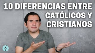 10 DIFERENCIAS ENTRE CATÓLICOS Y CRISTIANOS [upl. by Aicinad325]