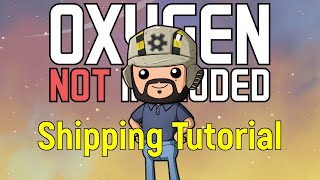 Shipping Tutorial  Oxygen Not Included [upl. by Dinah]