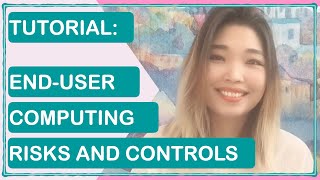 TUTORIAL EndUser Computing  Risks amp Controls  Information Systems Audit [upl. by Haianeb]