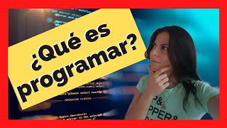 ¿QUÉ ES PROGRAMAR 🖥️  ¿Cómo empezar RÁPIDO 🚀  Introducción a los ALGORITMOS y la PROGRAMACIÓN [upl. by Galatia]