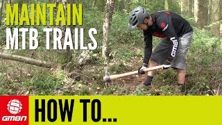 How To Maintain And Build Mountain Bike Trails [upl. by Miguelita]