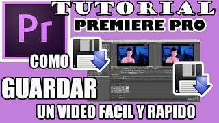 TUTORIAL  COMO GUARDAR VIDEO ADOBE PREMIER [upl. by Tattan109]