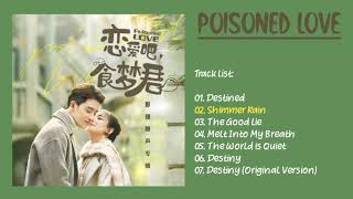 Poisoned Love OST  恋爱吧食梦君 Full OST [upl. by Adnovaj]