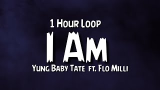 Yung Baby Tate  I Am 1 Hour Loopft Flo Milli TIKTOK Song [upl. by Eadahs225]