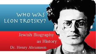 Who was Leon TrotskyJewish Biography as History Dr Henry Abramson [upl. by Anthe]