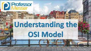 Understanding the OSI Model  CompTIA Network N10007  12 [upl. by Zendah239]