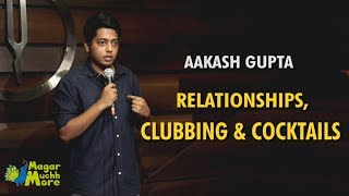 Relationships Clubbing amp Cocktails  StandUp Comedy by Aakash Gupta [upl. by Bent]