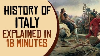 History of Italy Explained in 16 Minutes [upl. by Laefar]