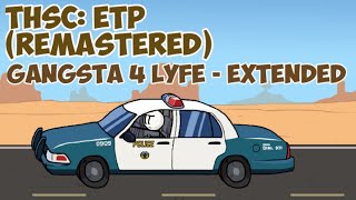 THSC Escaping the Prison Remastered OST  Gangsta 4 Lyfe Extended [upl. by Martinic]