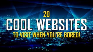 20 Cool Websites to Visit When Youre Bored [upl. by Ileak243]