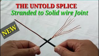 THE UNTOLD SPLICE Solid Wire to Stranded Wire Joint [upl. by Anatnom]