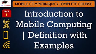 L1 Introduction to Mobile Computing  Definition with Examples  Mobile Computing Lectures [upl. by Nah]